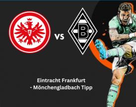 Eintracht Frankfurt - Mönchengladbach Tipp 