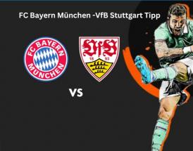  FC Bayern München - VfB Stuttgart Tipp